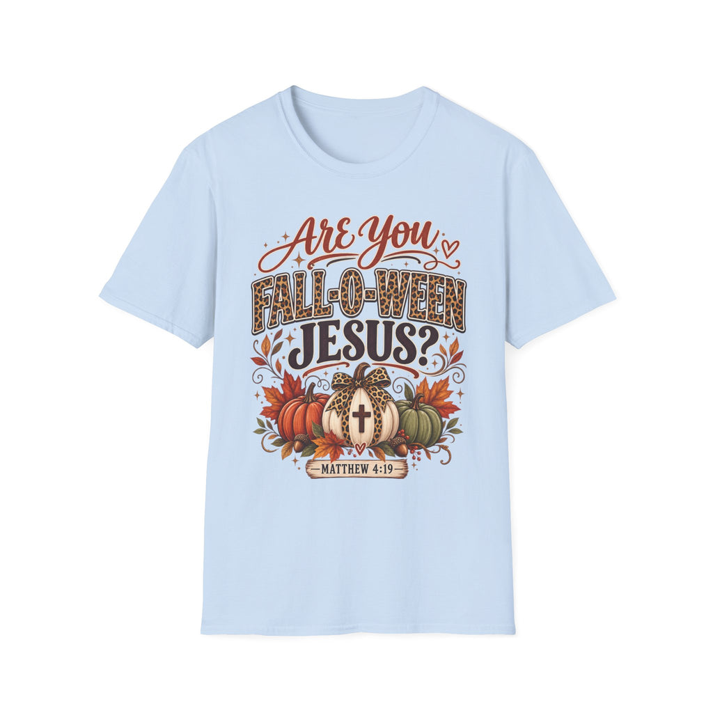 Are You Fall-O-Ween Jesus? T-Shirt — Christian Halloween Fall Graphic Tee