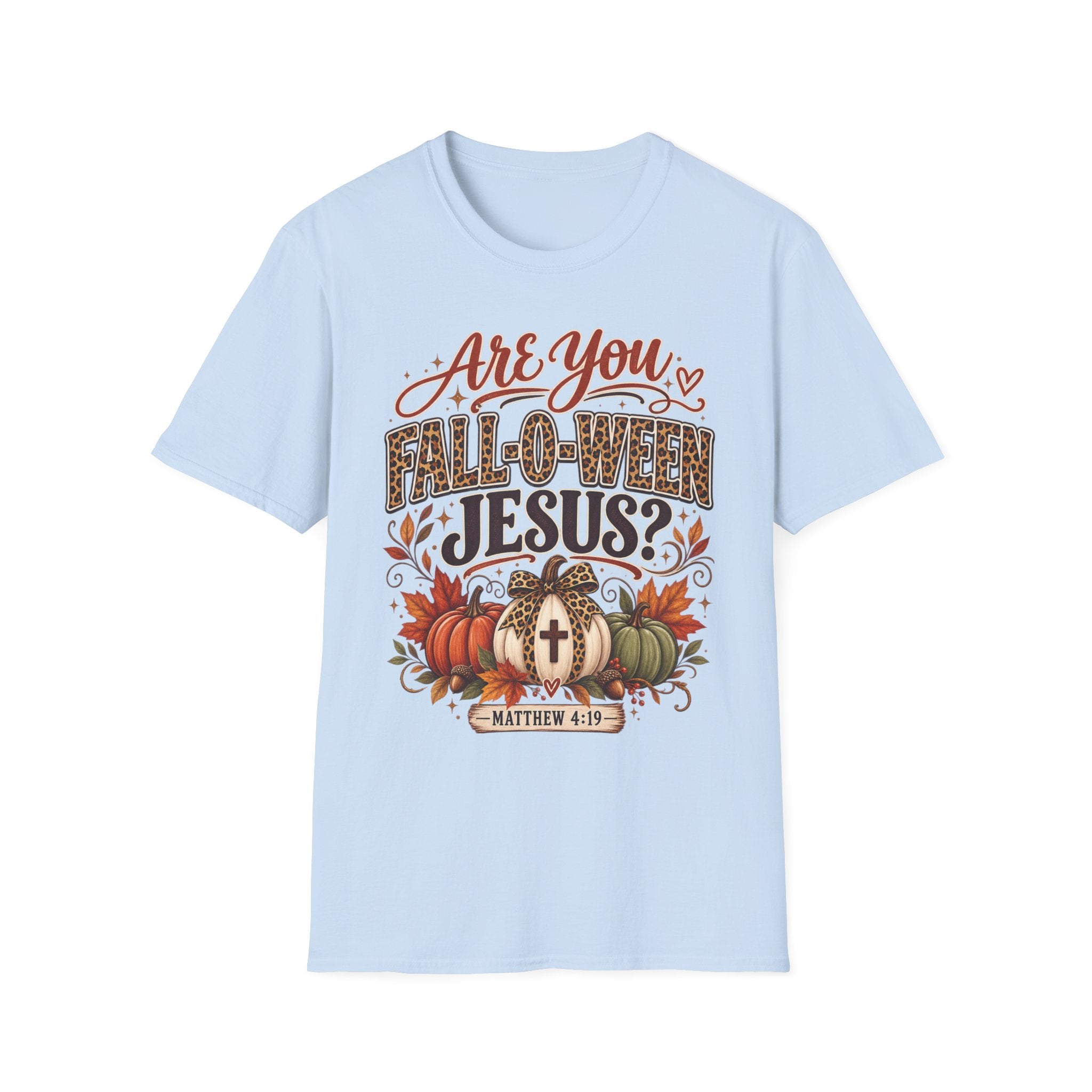 Are You Fall-O-Ween Jesus? T-Shirt — Christian Halloween Fall Graphic Tee