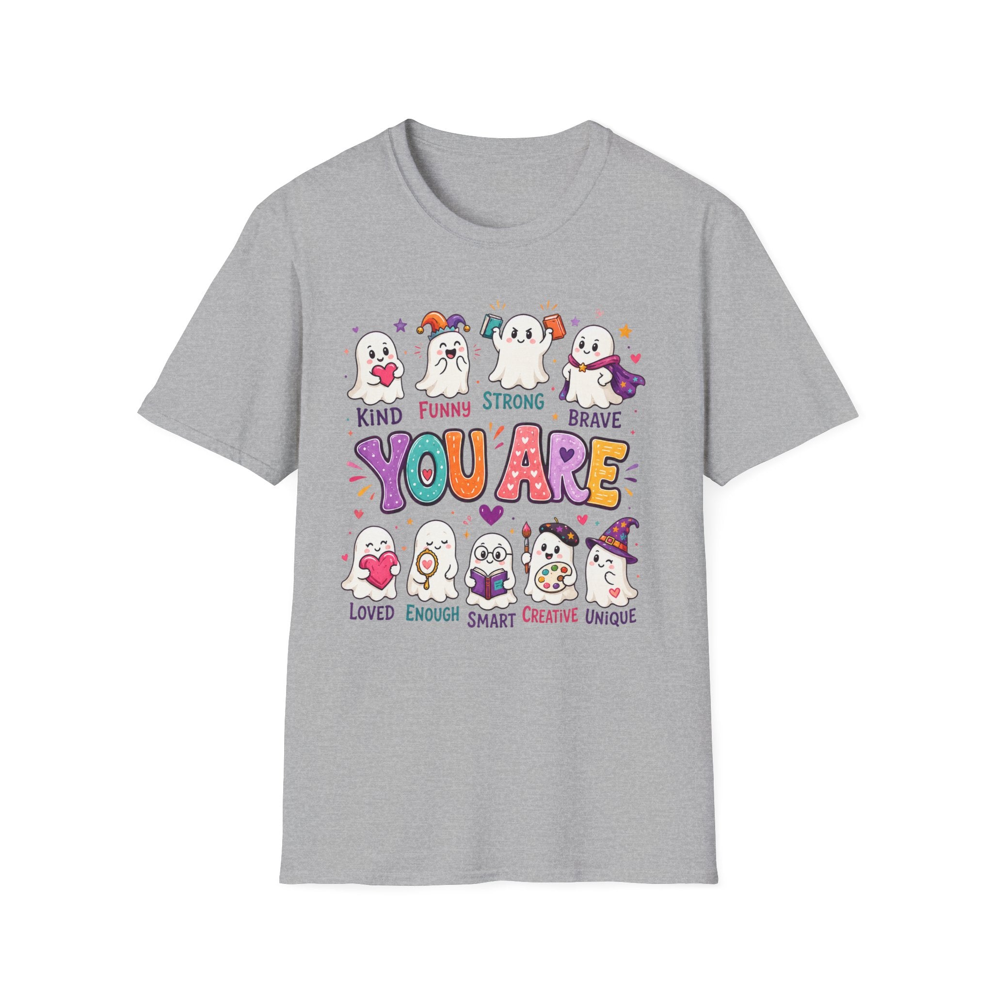 You Are Cute Ghosts T-Shirt — Kind Funny Strong Brave Inspirational Tee