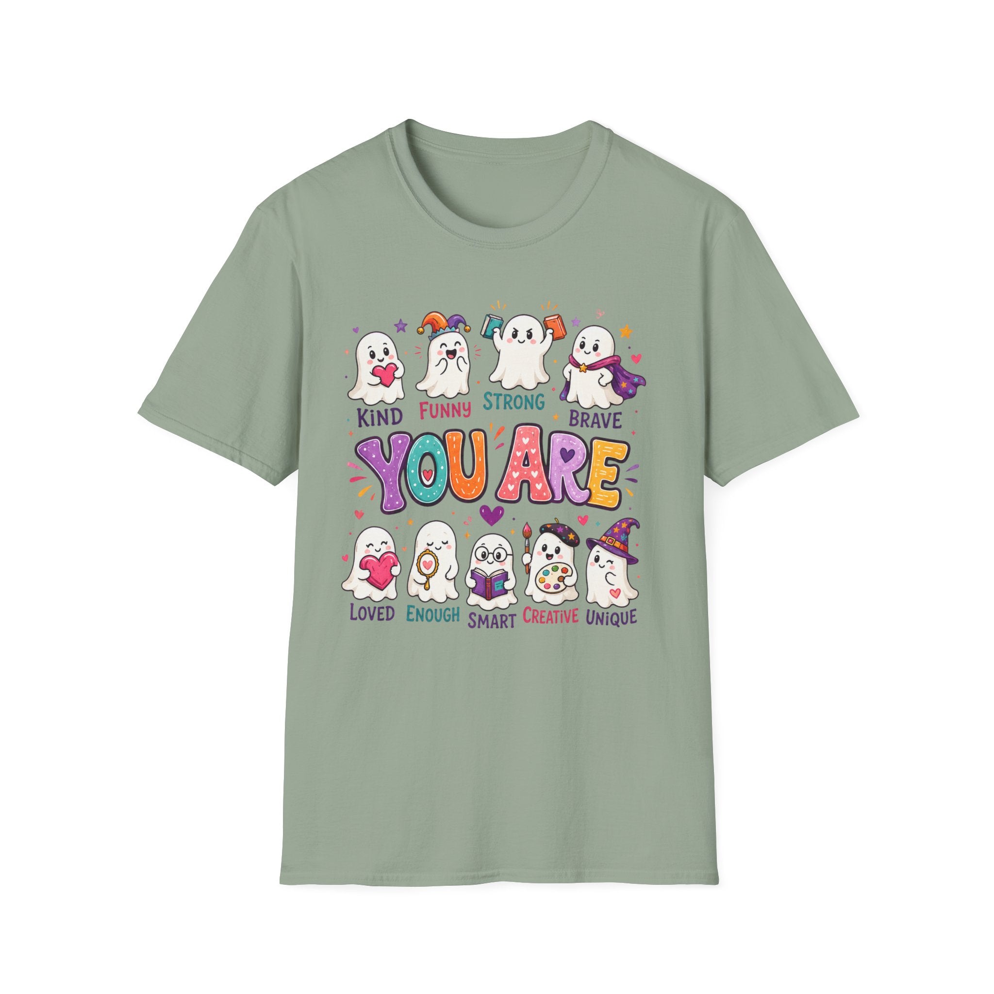 You Are Cute Ghosts T-Shirt — Kind Funny Strong Brave Inspirational Tee