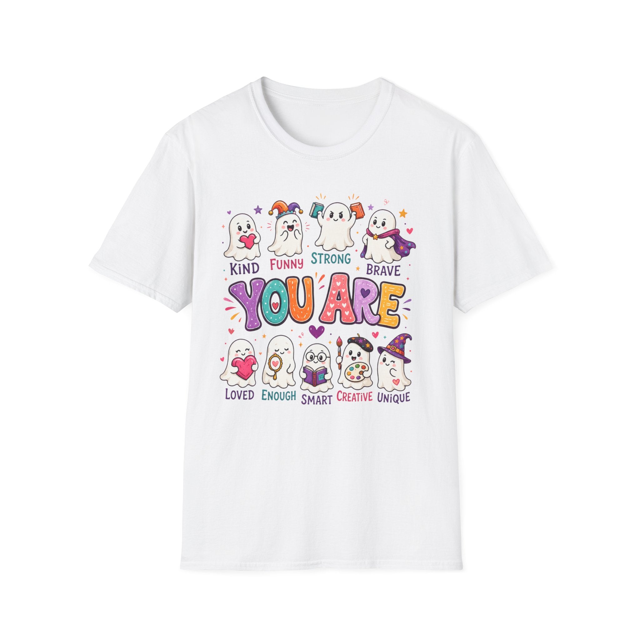 You Are Cute Ghosts T-Shirt — Kind Funny Strong Brave Inspirational Tee