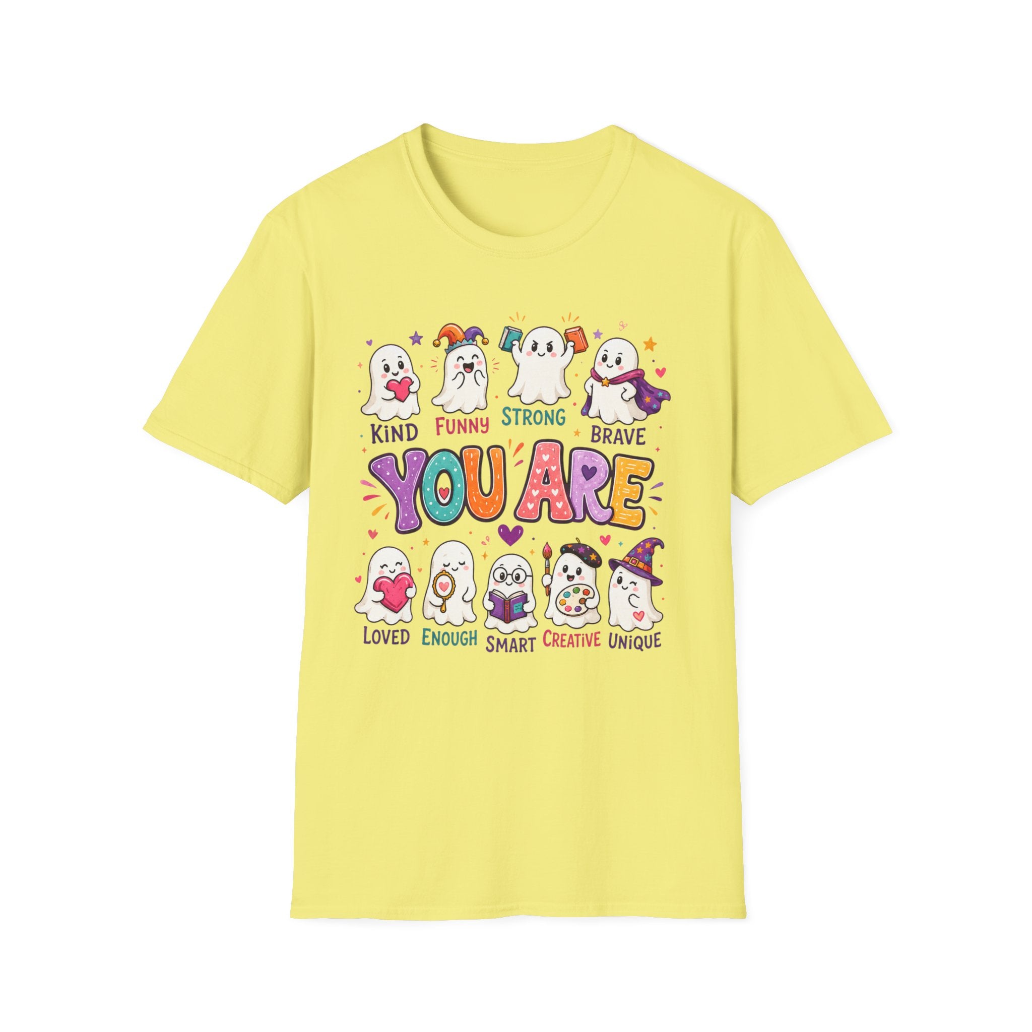 You Are Cute Ghosts T-Shirt — Kind Funny Strong Brave Inspirational Tee