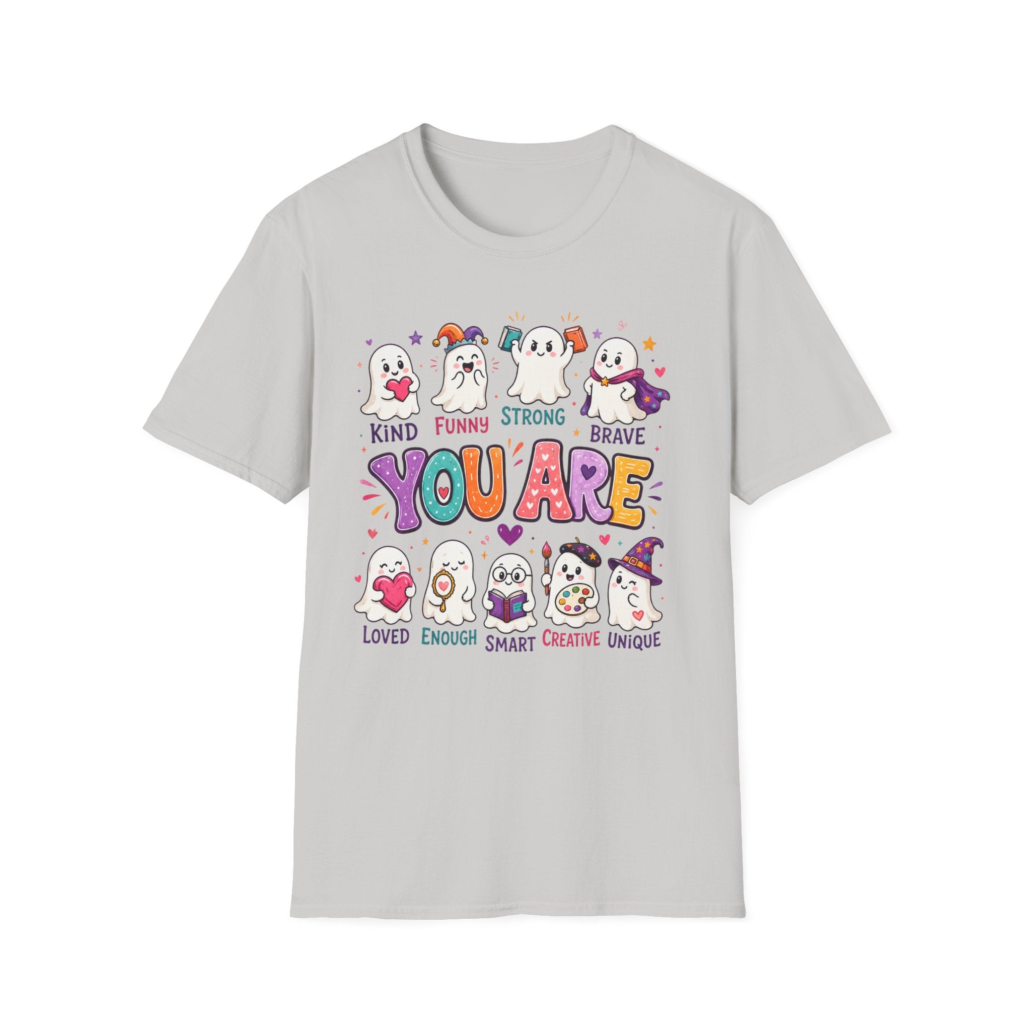 You Are Cute Ghosts T-Shirt — Kind Funny Strong Brave Inspirational Tee