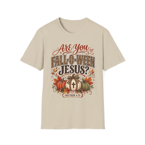 Are You Fall-O-Ween Jesus? T-Shirt — Christian Halloween Fall Graphic Tee