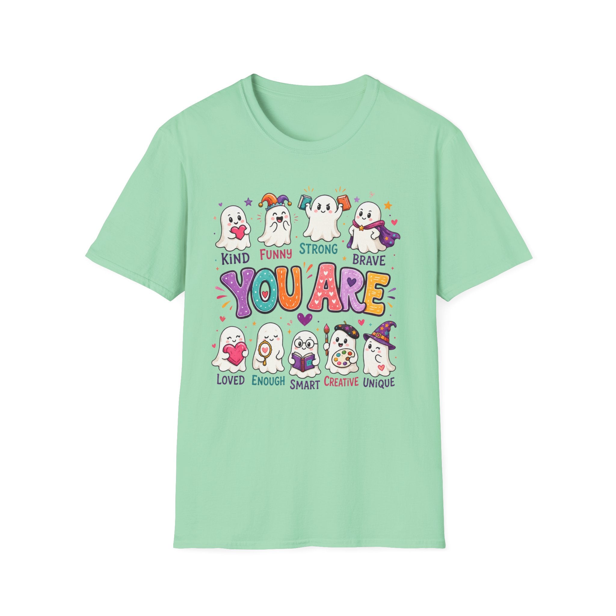 You Are Cute Ghosts T-Shirt — Kind Funny Strong Brave Inspirational Tee
