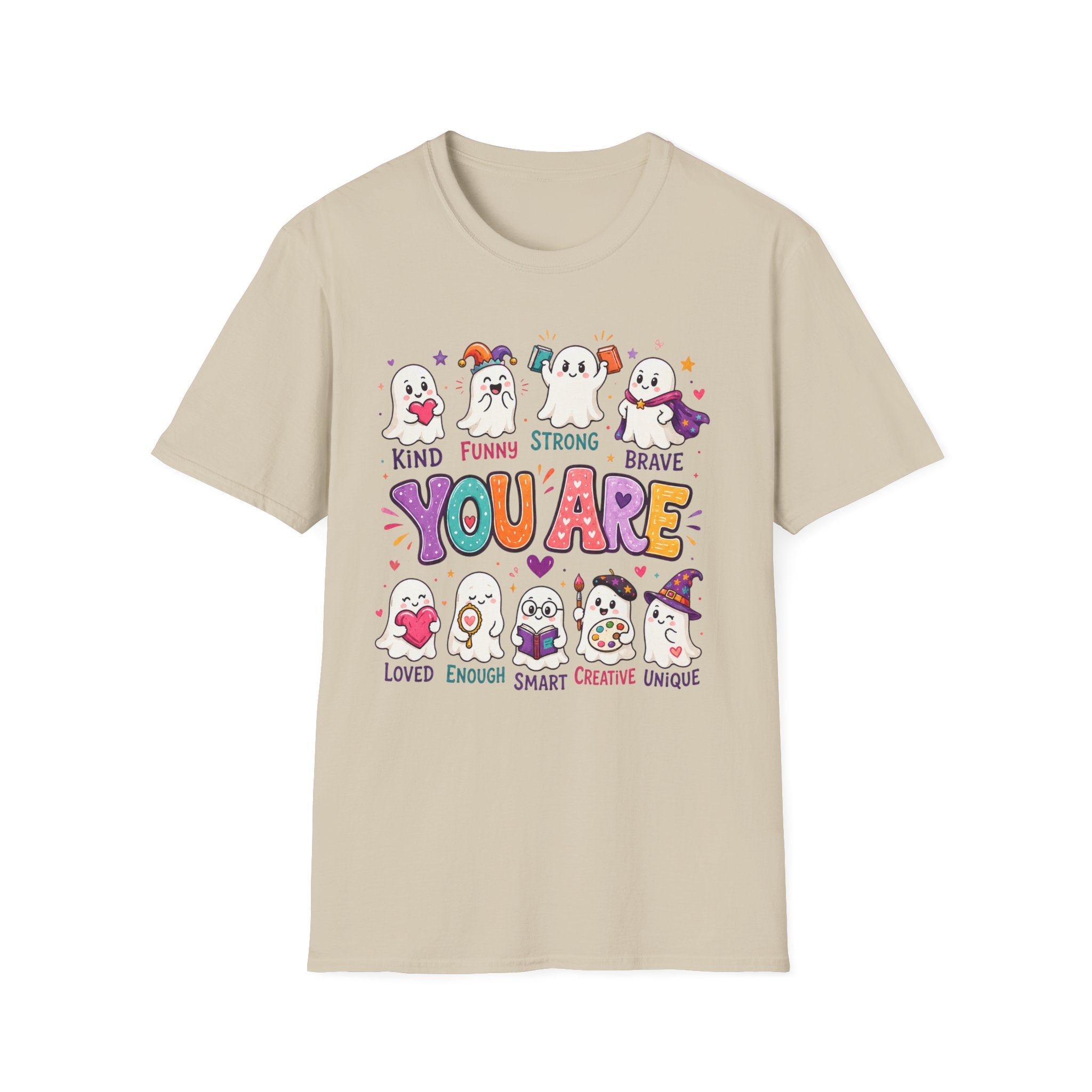 You Are Cute Ghosts T-Shirt — Kind Funny Strong Brave Inspirational Tee